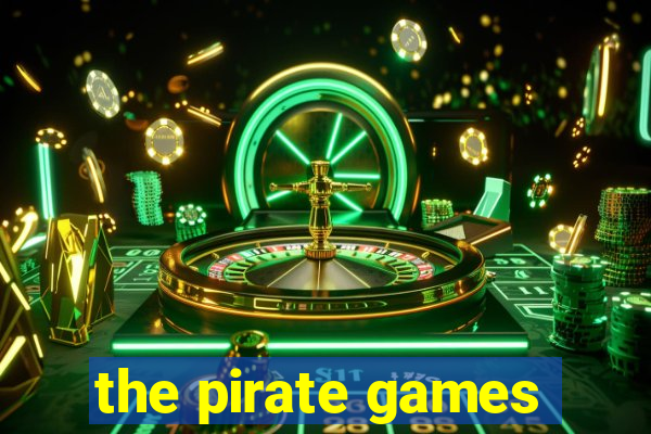 the pirate games